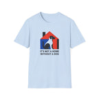 It's Not a Home Without A Dog T-Shirt