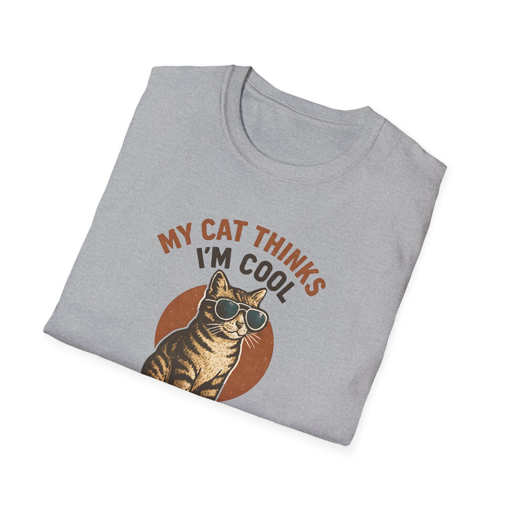My Cat Thinks I'm Cool T-Shirt