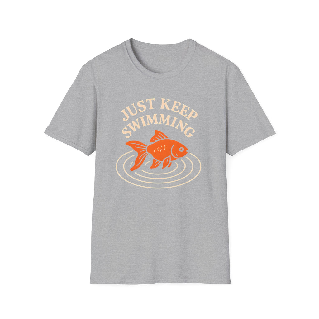 Just Keep Swimming T-Shirt