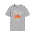 Just Keep Swimming T-Shirt