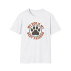 My Dog Is My Best Friend T-Shirt