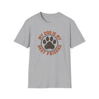 My Dog Is My Best Friend T-Shirt