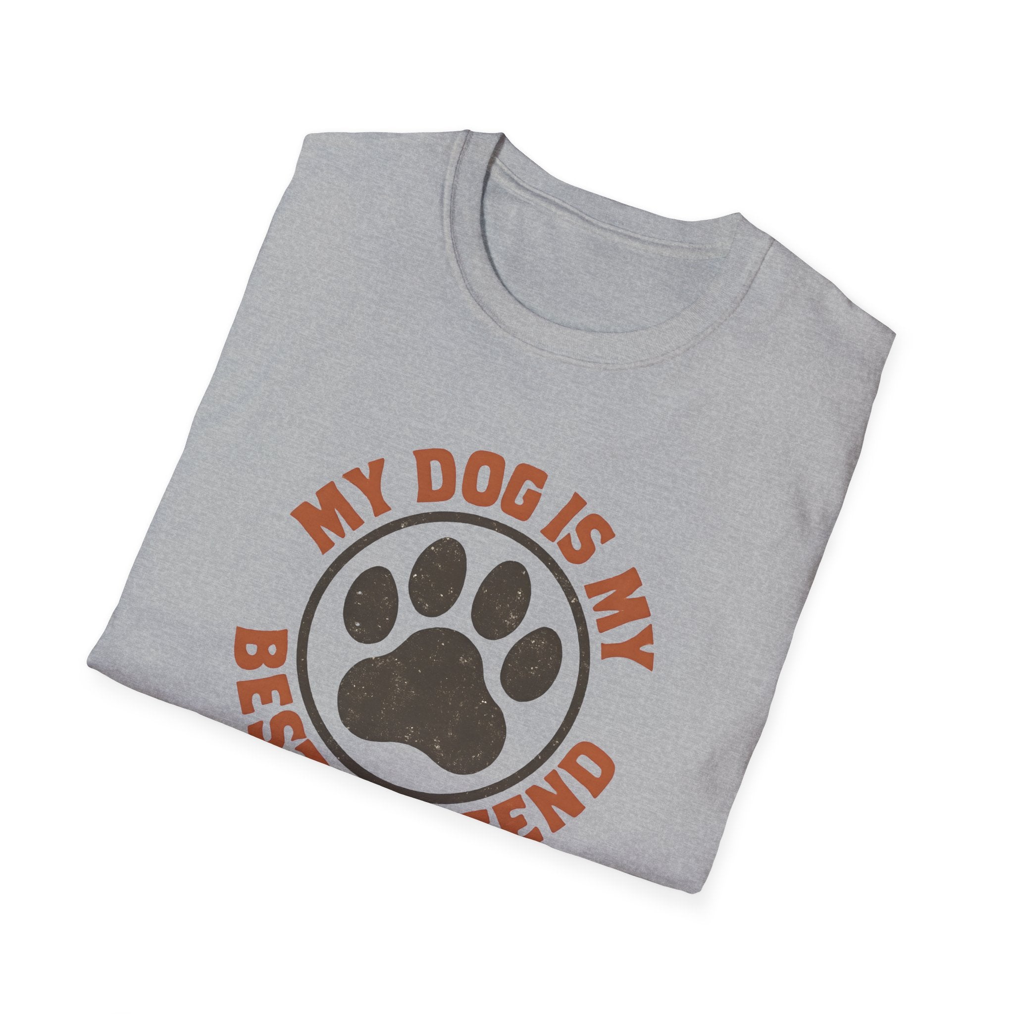 My Dog Is My Best Friend T-Shirt