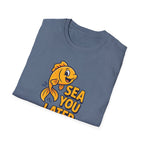 Sea You Later T-Shirt