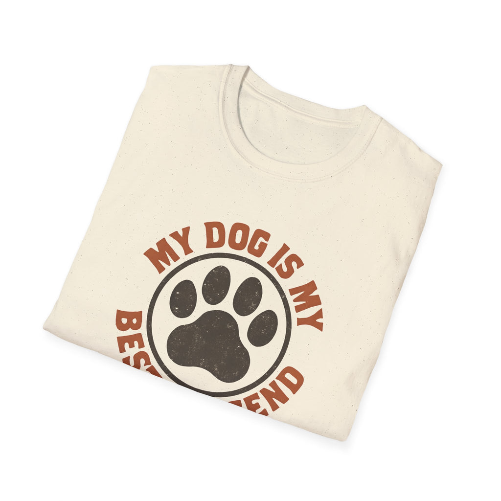 My Dog Is My Best Friend T-Shirt