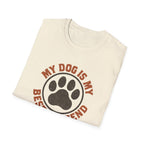 My Dog Is My Best Friend T-Shirt