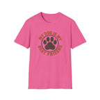 My Dog Is My Best Friend T-Shirt