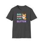 Dog Hair is my Glitter T-Shirt