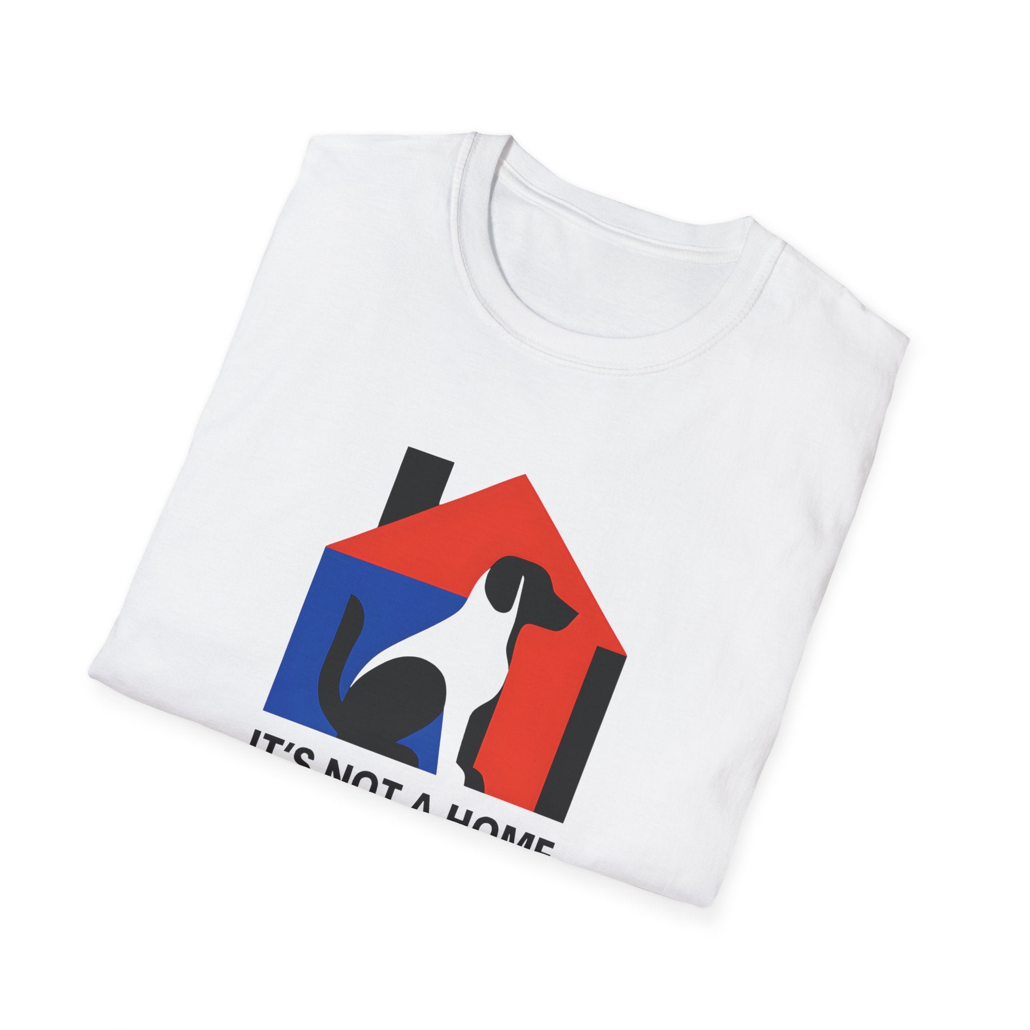 It's Not a Home Without A Dog T-Shirt