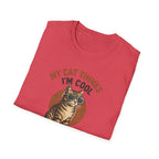 My Cat Thinks I'm Cool T-Shirt