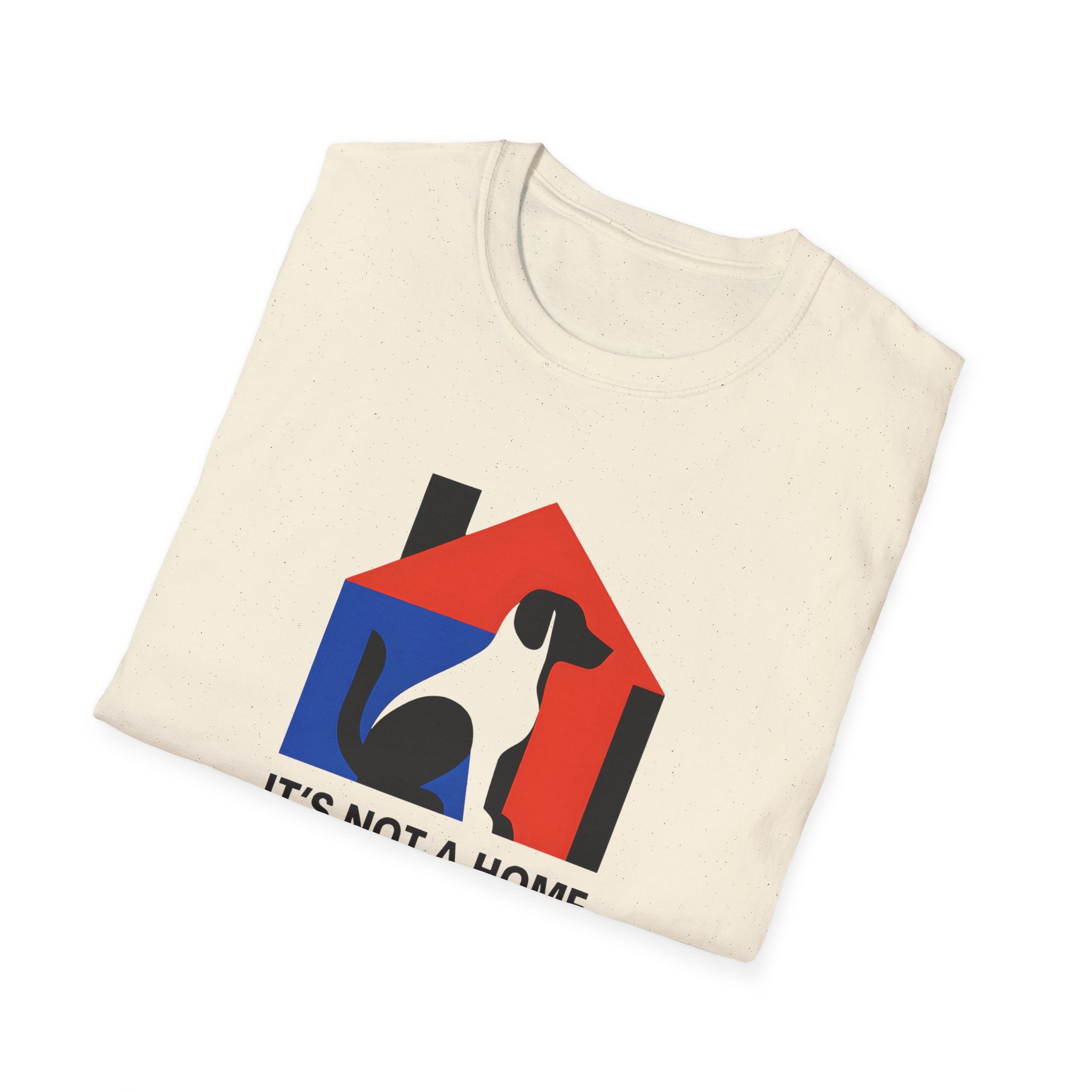 It's Not a Home Without A Dog T-Shirt