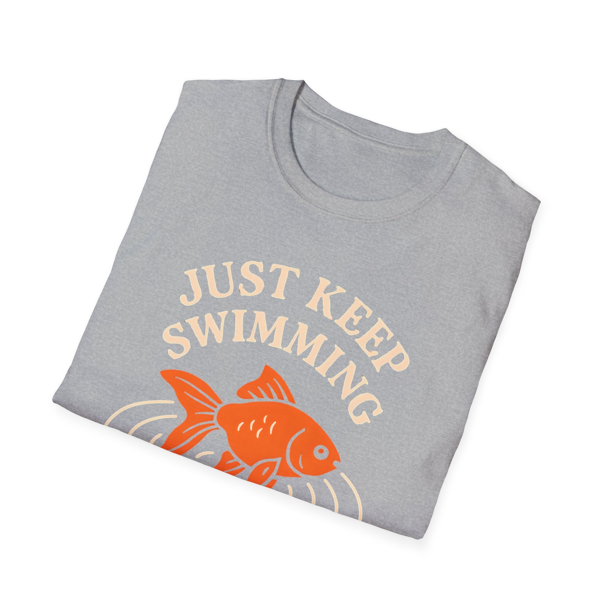 Just Keep Swimming T-Shirt