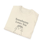 Somebunny Loves You T-Shirt