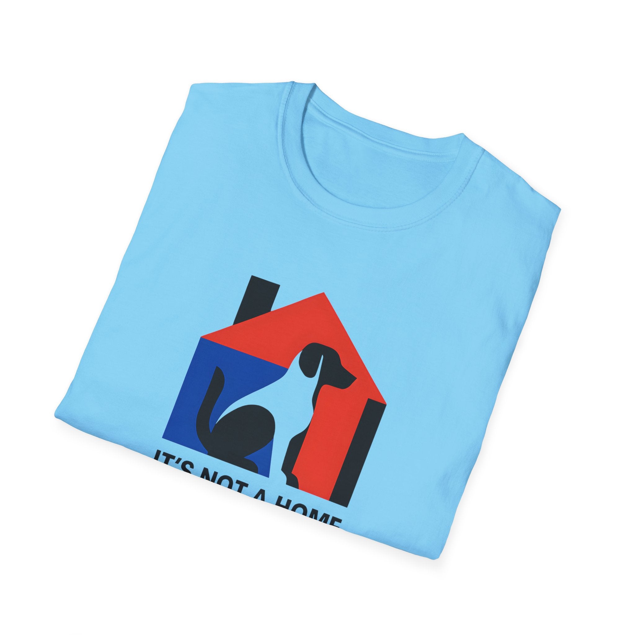 It's Not a Home Without A Dog T-Shirt