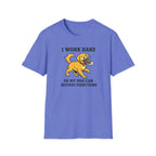 I Work Hard So My Dog Can Destroy Everything T-Shirt