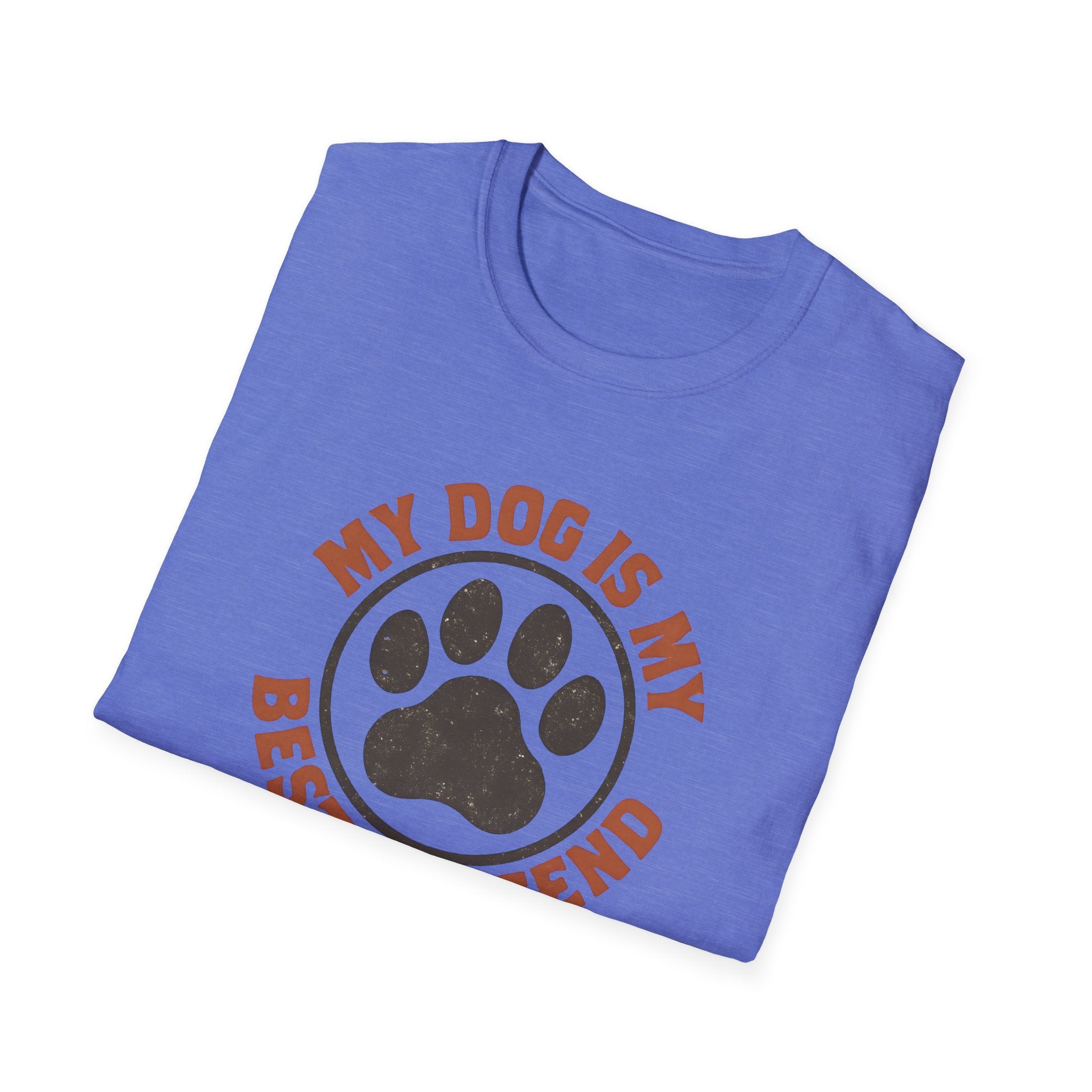 My Dog Is My Best Friend T-Shirt