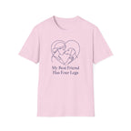 My Best Friend Has Four Legs T-Shirt