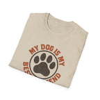 My Dog Is My Best Friend T-Shirt