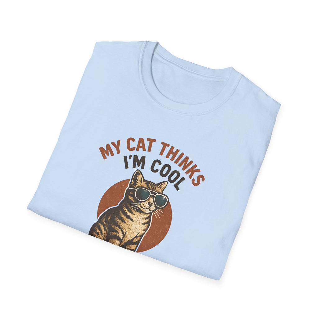 My Cat Thinks I'm Cool T-Shirt