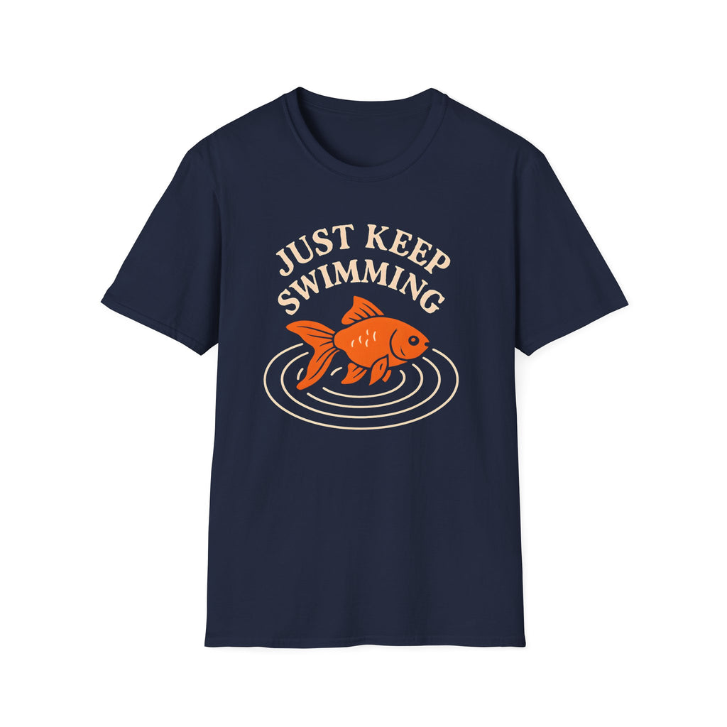 Just Keep Swimming T-Shirt