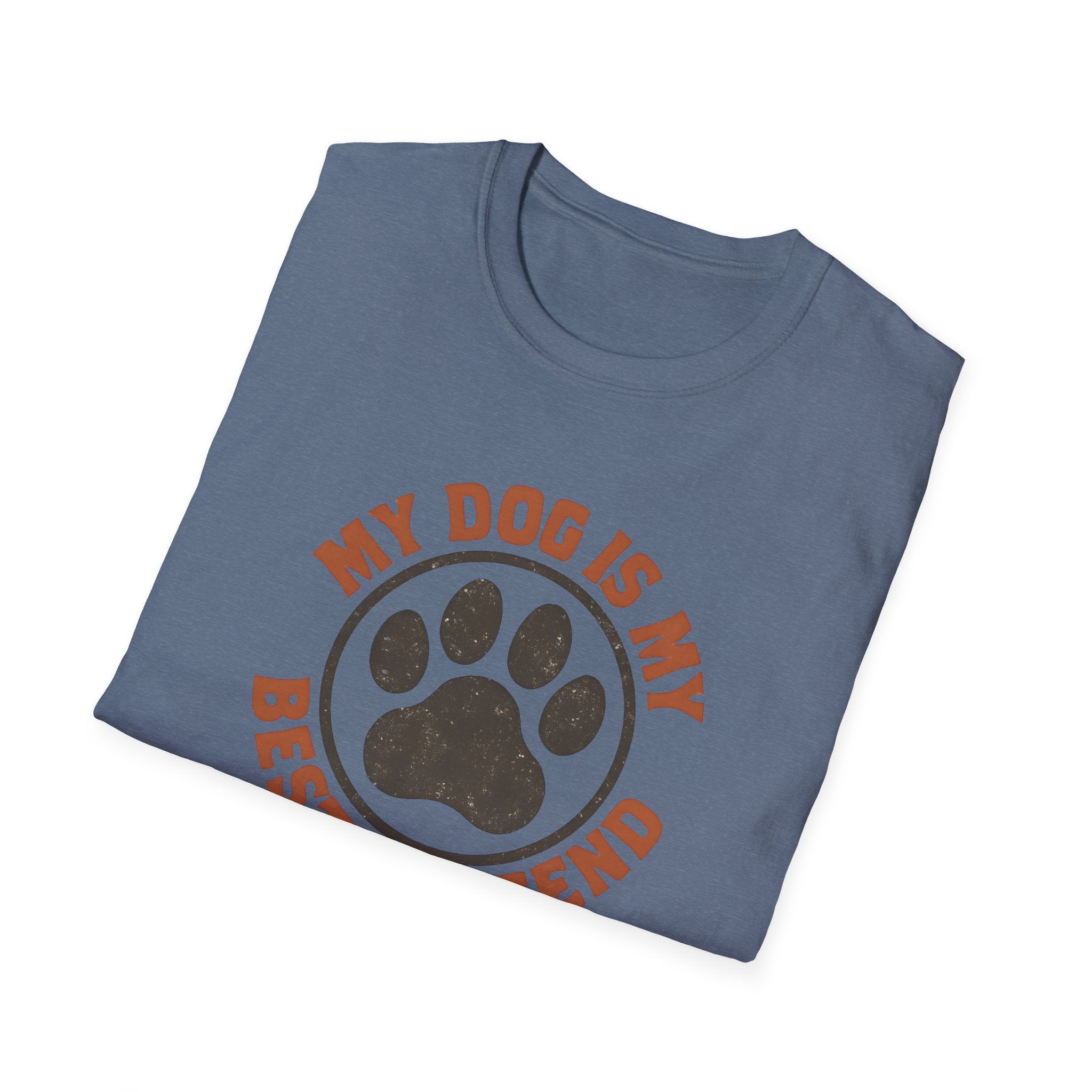 My Dog Is My Best Friend T-Shirt