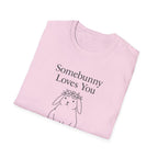Somebunny Loves You T-Shirt