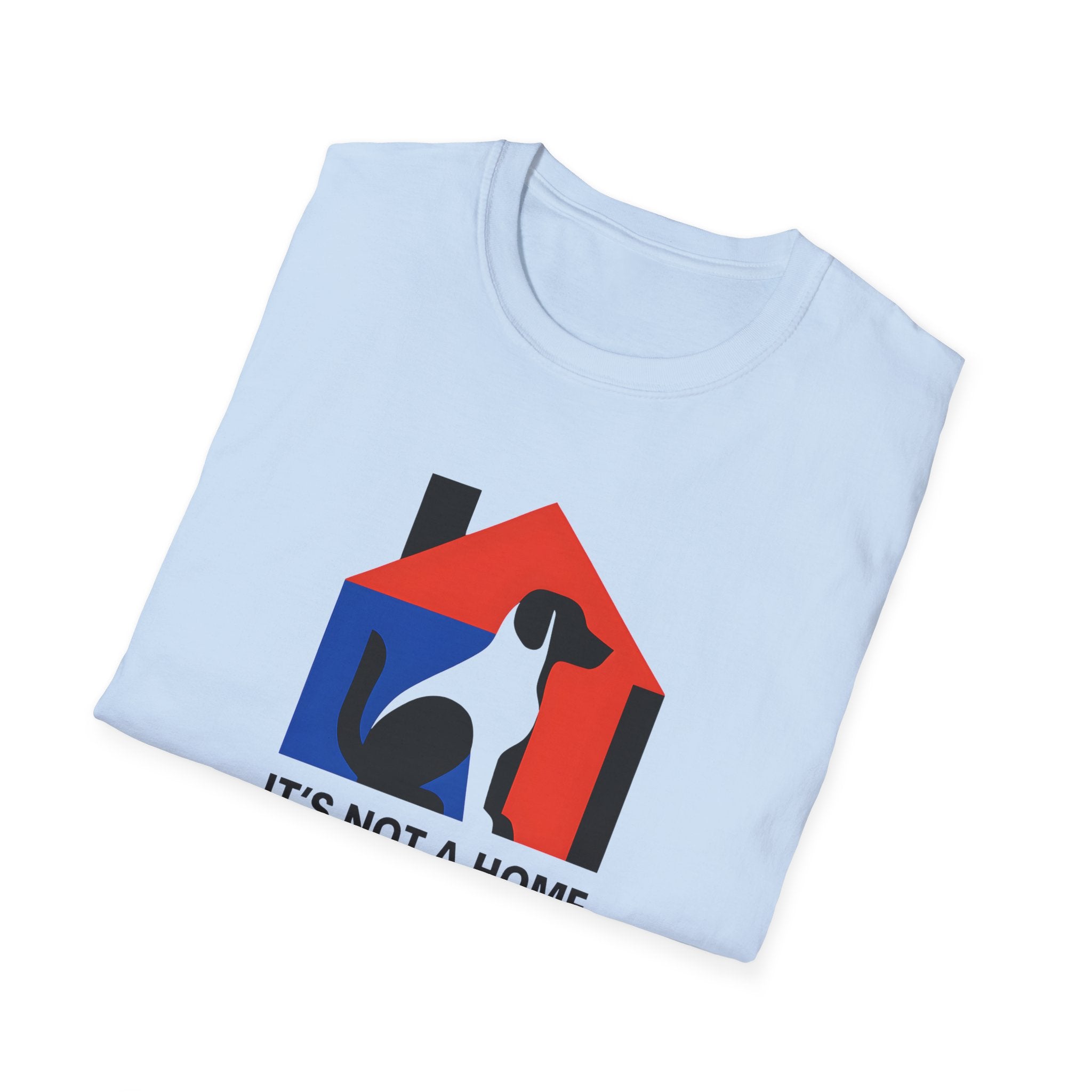 It's Not a Home Without A Dog T-Shirt