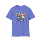 Dog Hair is my Glitter T-Shirt