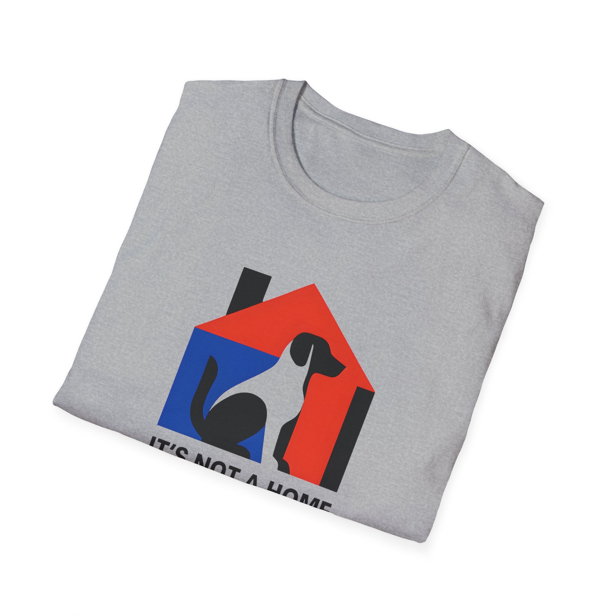 It's Not a Home Without A Dog T-Shirt