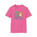 Dog Hair is my Glitter T-Shirt