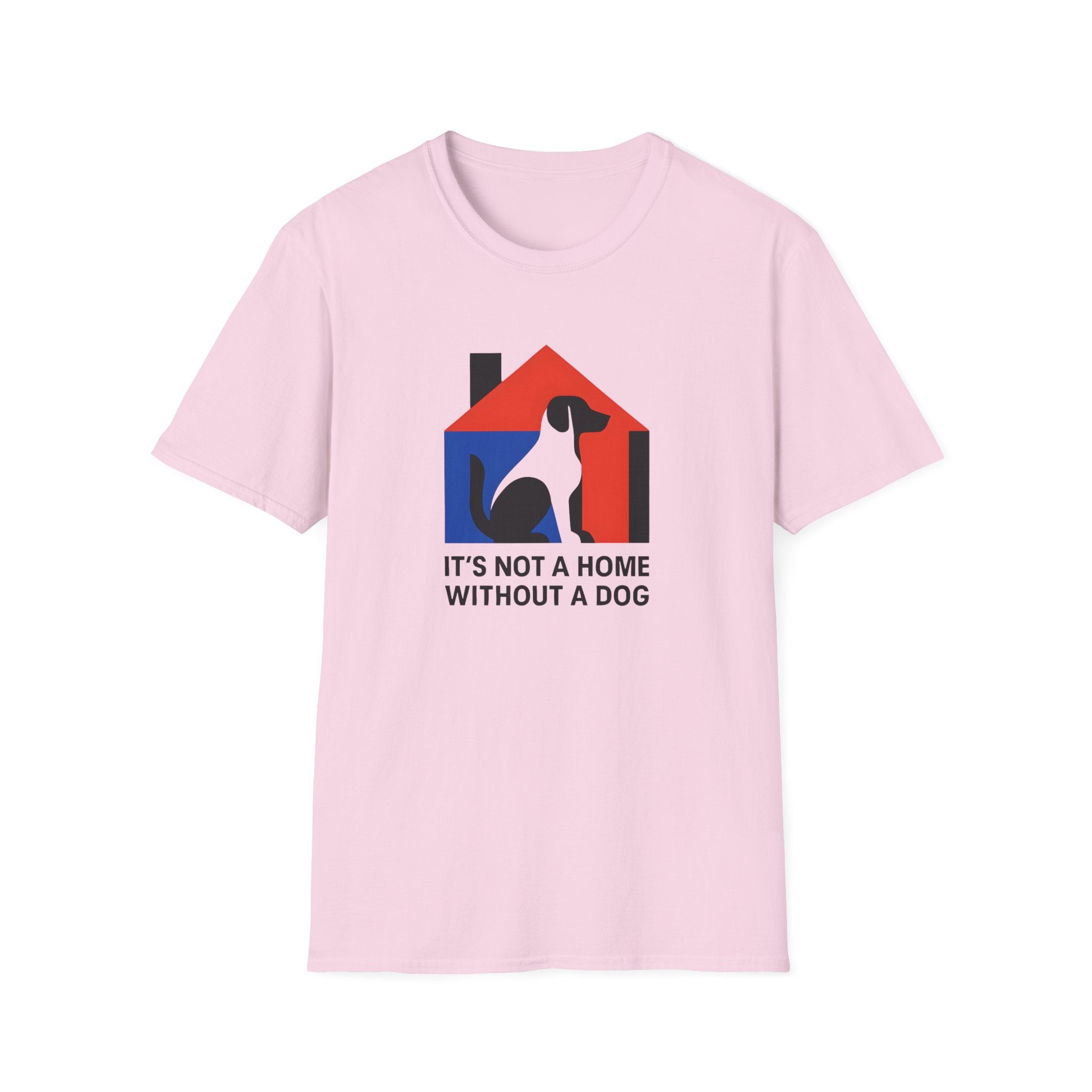 It's Not a Home Without A Dog T-Shirt