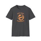 Just Keep Swimming T-Shirt
